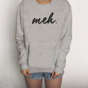 meh. Sweatshirt
